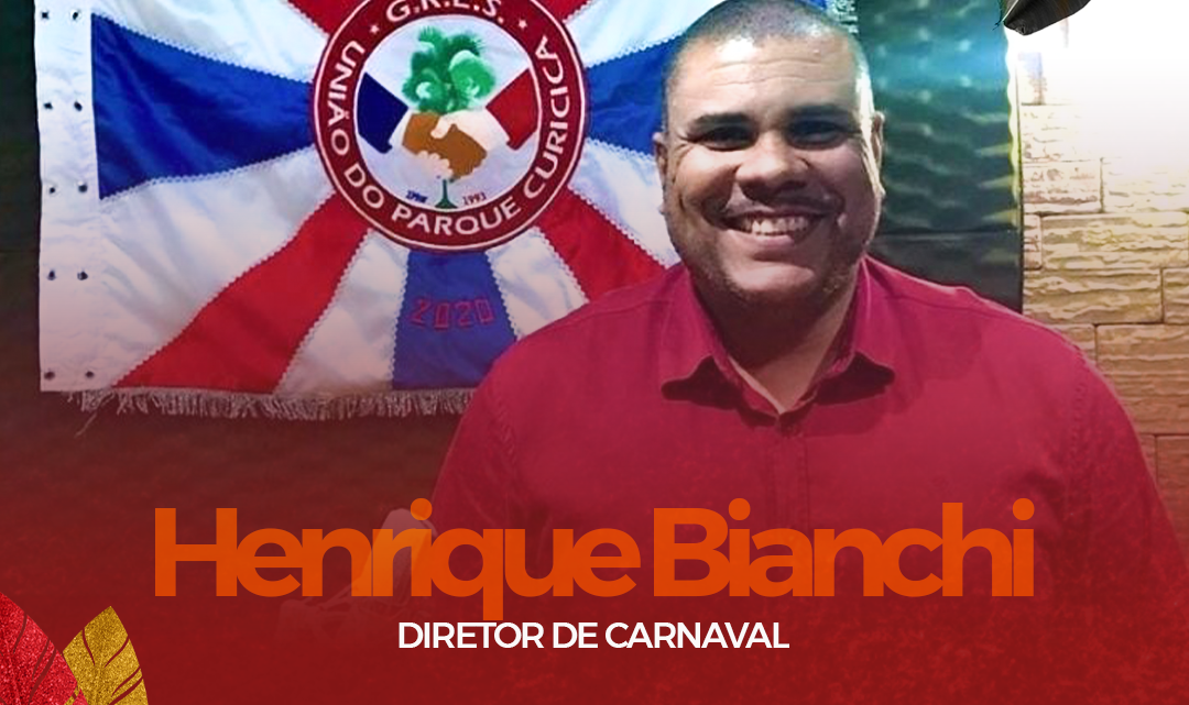 Henrique Bianchi assume Direção de Carnaval da União do Parque Curicica